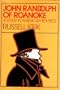 John Randolph of Roanoke: A Study in American Politics