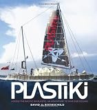 Plastiki: Across the Pacific on Plastic: An Adventure to Save Our Oceans