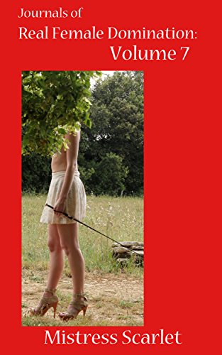 Journals of Real Female Domination: Volume 7