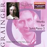 Grainger Edition, Vol. 17: Works for Solo Piano 2