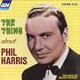 Thing About Phil Harris