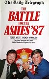 The battle for the Ashes '87 : the Daily Telegraph story of the 1986-87 Australia v England Test series