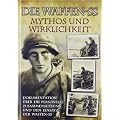 Die Waffen-SS - Mythos und Wirklichkeit: Dokumentation +ber die personelle Zusammensetzung und den Einsatz der Waffen-SS
