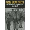 Army Group North: The Wehrmacht in Russia 1941-1945