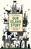 Our Island Story: From James I And Guy Fawkes to Queen Victoria
