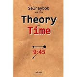 Selraybob and the Theory of Time (Paperback)