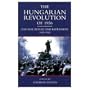 The Hungarian Revolution of 1956: Reform, Revolt and Repression 1953-1963