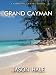 Books : Grand Cayman, Cayman Islands: A Concise Travel Guide