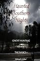 Haunted Southern Nights Vol. 1 Ghost Hunting, The Basics +