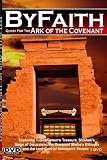 ByFaith - Quest for the Ark of the Covenant: Exploring Tutankhamuns Treasure, Shishaks Siege of Jerusalem, the Queen of Shebas Ethiopia and the Lost Gold of Solomons Temple [DVD]
