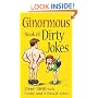 The Ginormous Book of Dirty Jokes: Over 1,000 Sick, Filthy and X-Rated Jokes