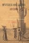 Mysteries and Legends of Arizona: True Stories of the Unsolved and Unexplained (Myths and Mysteries Series)