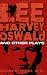 Lee Harvey Oswald and Other Plays