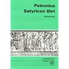 Satyricon libri. Text. Auswahl mit vollst�ndigem Text der Cena Trimalchionis (Latein): Satyricon libri. Kommentar