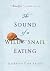 The Sound of a Wild Snail Eating: A Memoir
