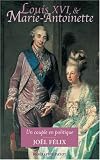 Louis XVI et Marie-Antoinette : Un couple en politique