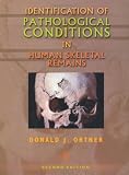 Identification of Pathological Conditions in Human Skeletal Remains, Second Edition