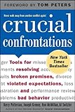 Crucial Confrontations: Tools for Resolving Broken Promises, Violated Expectations, and Bad Behavior