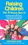 Raising Children: the Primary Years: Everything Parents Need to Know - from Homework and Horrid Habits to Screentime and Sleepovers