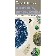 Petit atlas des min�raux, roches et fossiles : 60 Pierres du sol et de sous-sol