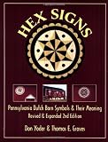 Hex Signs: Pennsylvania Dutch Barn Symbols & Their Meaning: Revised & Expanded