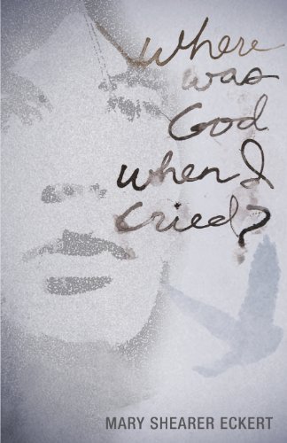 Where Was God When I Cried?