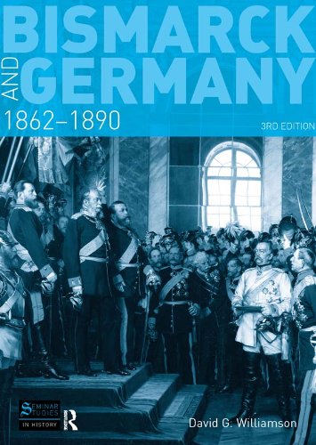 Bismarck and Germany: 1862-1890 (Seminar Studies)