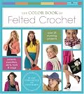The Color Book of Felted Crochet