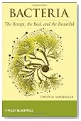Bacteria: The Benign, the Bad, and the Beautiful