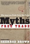 Myths of Free Trade: Why American Trade Policy Has Failed, Revised and Updated Edition
