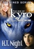 Entwined Series: The Rise of Kyro (Werewolf Love Story Book #3)