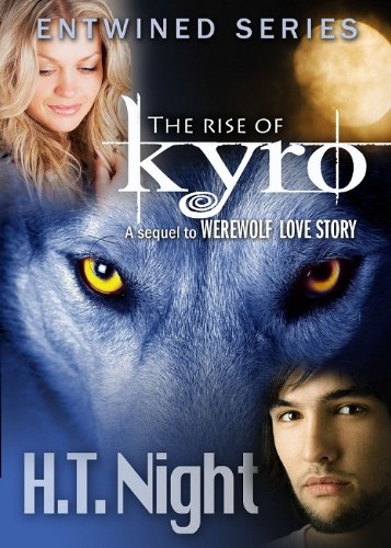Entwined Series: The Rise of Kyro (Werewolf Love Story Book #3)