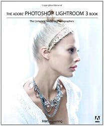 The Adobe Photoshop Lightroom 3 Book: The Complete Guide for Photographers