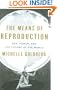 The Means of Reproduction: Sex, Power, and the Future of the World