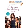 I Like You Just the Way I Am: Stories About Me and Some Other People