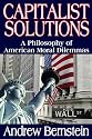 Capitalist Solutions: A Philosophy of American Moral Dilemmas