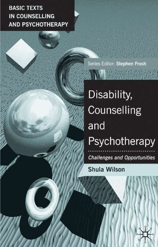 Disability, Counselling and Psychotherapy: Challenges and Opportunities (Basic Texts in Counselling and Psychotherapy)