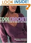 Cool Crochet: 30 Hot, Fun Designs to Crochet and Wear