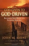 From God-Given to God-Driven: Reclaiming Your Dreams and Fulfilling Your Life