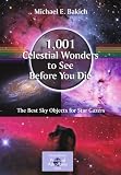 1001 Celestial Wonders to See Before You Die: The Best Sky Objects for Star Gazers (Patrick Moores Practical Astronomy Series)