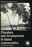 Pluralism and development in island communities : report of the Commonwealth Seminar held in Mauritius, January 1975 [organised under the] Commonwealth Youth Programme