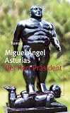 Der Herr Pr&auml;sident - Miguel Angel Asturias