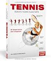 Tennis - Perfekte Technik, kluge Taktik: Mit Rundum-Analyse aller Schlagphasen