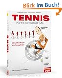 Tennis - Perfekte Technik, kluge Taktik: Mit Rundum-Analyse aller Schlagphasen