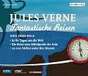 Fantastische Reisen. Drei Hörspiele: In 80 Tagen um die Welt / Die Reise zum Mittelpunkt der Erde / 20.000 Meilen unter den Meeren