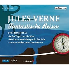 Fantastische Reisen. Drei H�rspiele: In 80 Tagen um die Welt / Die Reise zum Mittelpunkt der Erde / 20.000 Meilen unter den Meeren
