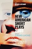 The Back Stage Book of New American Short Plays 2005: 20 Plays, 20 New Voices