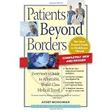 Patients Beyond Borders: Everybody's Guide to Affordable, World-Class Medical Travel