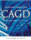 Curves and Surfaces for CAGD, Fifth Edition: A Practical Guide (The Morgan Kaufmann Series in Computer Graphics)