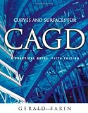 Curves and Surfaces for CAGD, Fifth Edition: A Practical Guide (The Morgan Kaufmann Series in Computer Graphics)